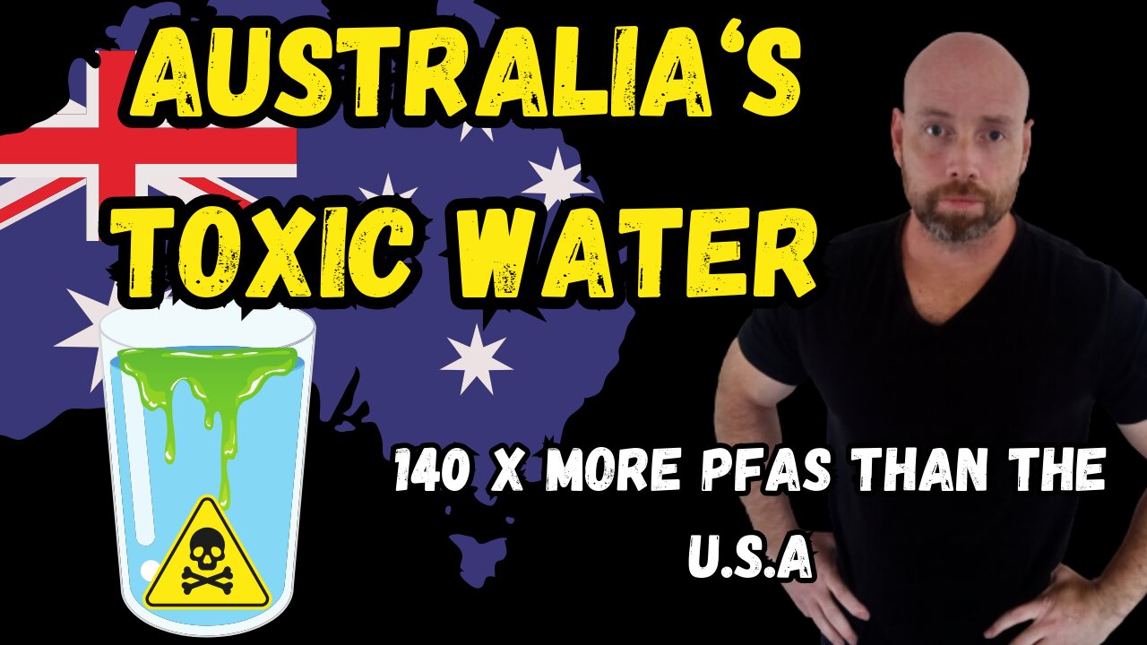 Australia's toxic water, PFAS 140 times higher than the U.S