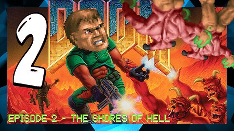 DOOM 1 - The Shores of Hello my dudes its demon slayin time