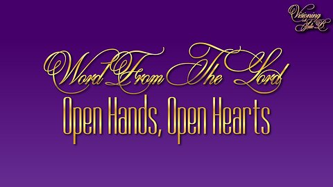 Podcast 09.07.23: Open Hands, Open Hearts. A Word from the Lord