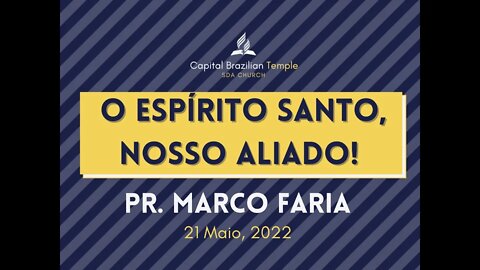 O Espírito Santo, Nosso Aliado - Pr. Marco Faria