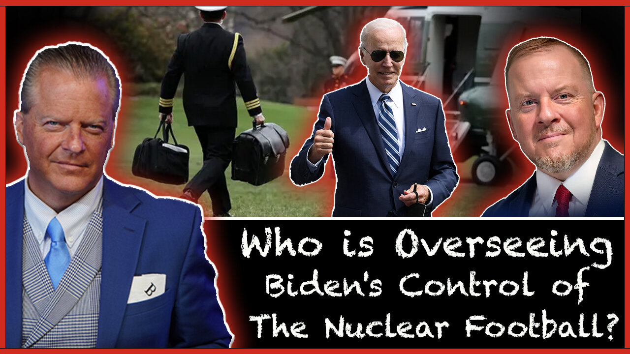 Who is Overseeing Biden's Control of the Nuclear Football?