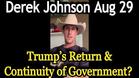 URGENT- Derek Johnson Situation Update - Trump’s Return & Continuity of Government!