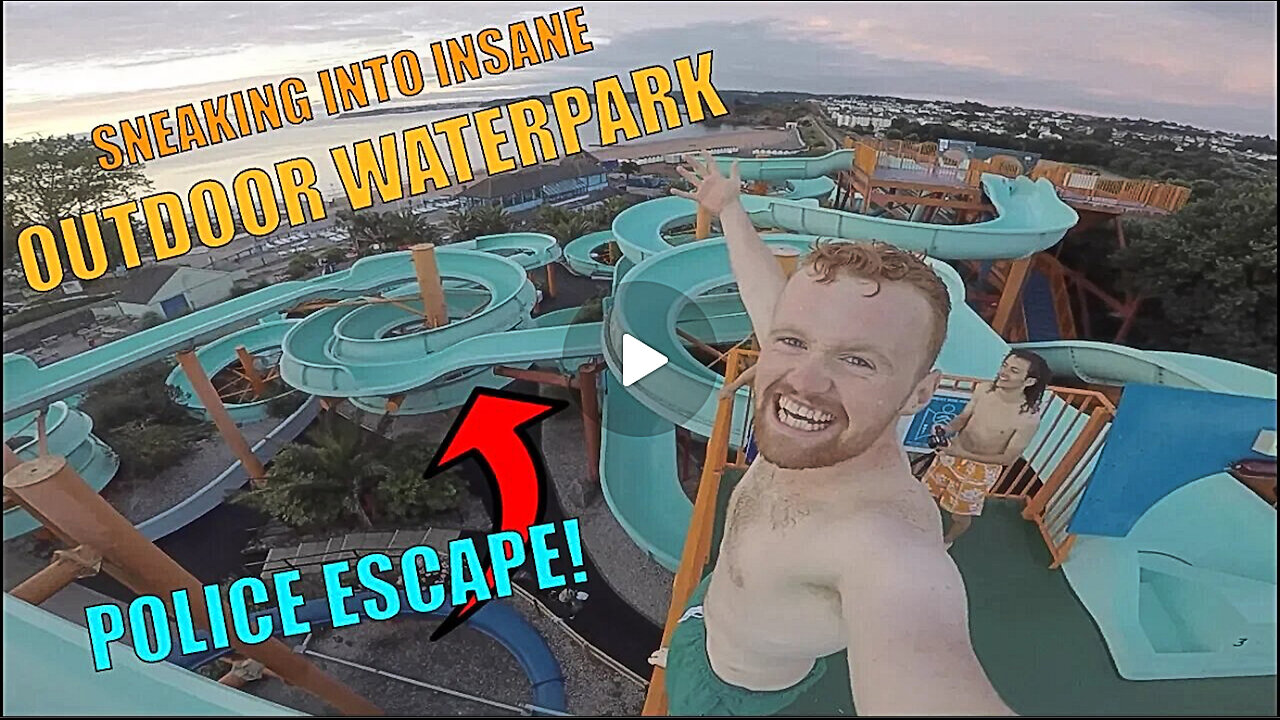 44 - Sneaking Into Huge Outdoor Waterpark