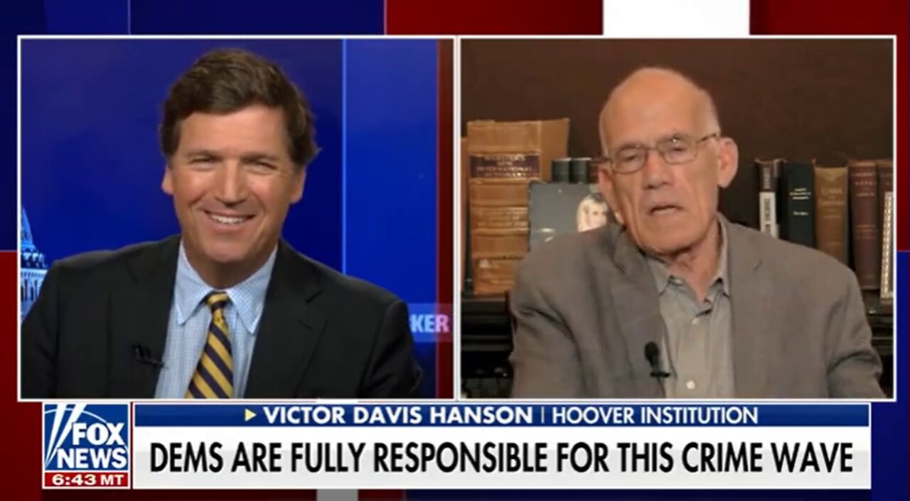 Tucker Carlson with Victor Davis Hanson - 6/8/22