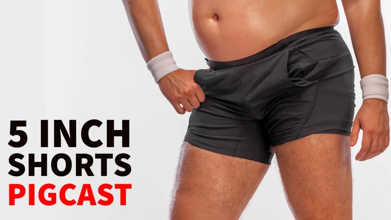 5 Inch Inseam Shorts - PigCast