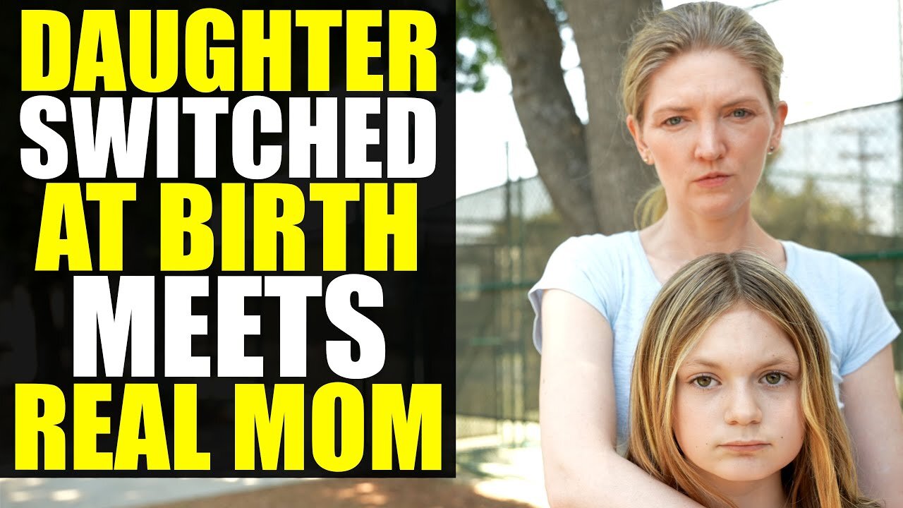 Mom Finds Out Her Daughter was SWITCHED AT BIRTH!!!!