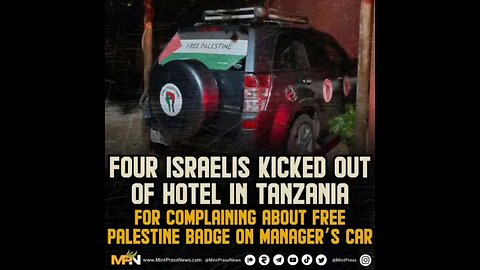 Four Israelis Kicked Out of Hotel in Tanzania 4 complaining about free Palestine badge on manager 🚗