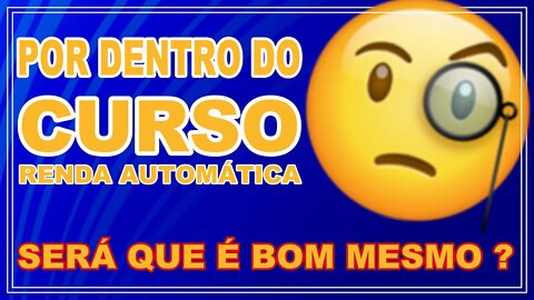 Por dentro do Curso Renda Automática .