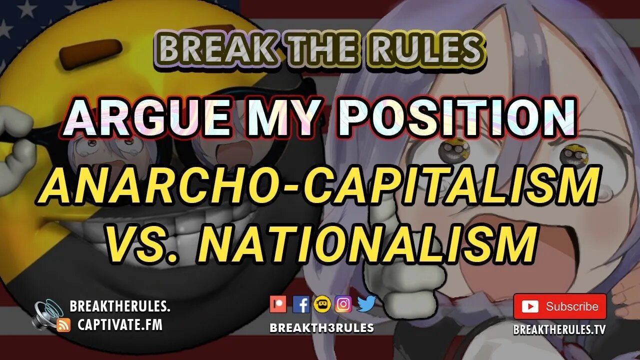 Argue My Position - Anarcho-Capitalism VS. Nationalism