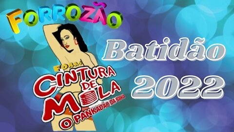 { FORRÓ CINTURA DE MOLA } O PANCADÃO DO FORRÓ 2022