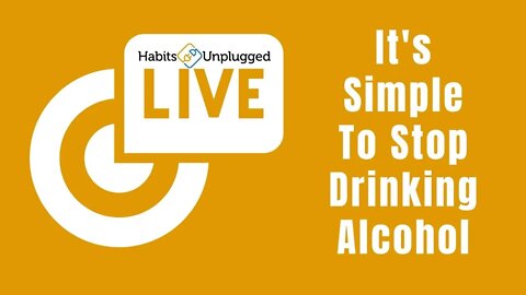 Stopping Drinking Alcohol Is Simple