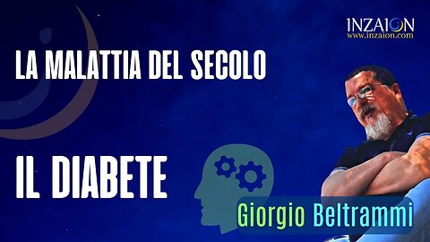 LA MALATTIA DEL SECOLO, IL DIABETE - Giorgio Beltrammi