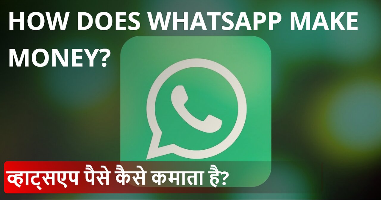 How does WhatsApp make money?