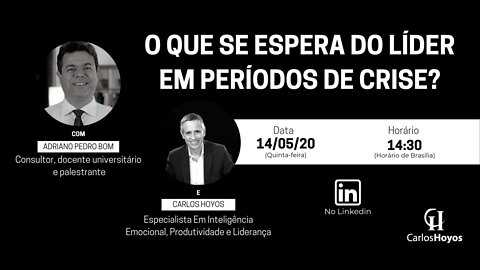 O que se espera do líder em períodos de crise - com Adriano Pedro Bom