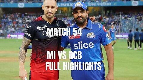 mi vs rcb match 54 full highlights