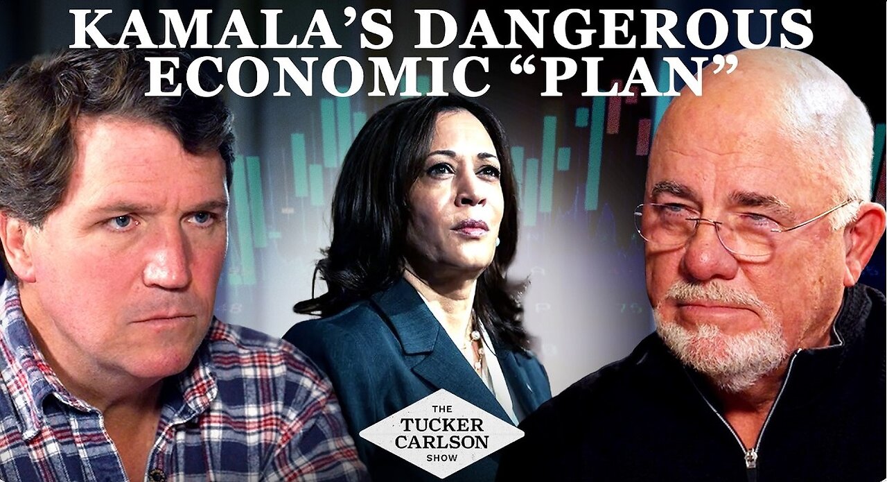 Tucker Carlson - Dave Ramsey: Trump v. Kamala’s Economic Plans