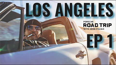 Road Trip to Los Angeles in a Classic Porsche with John Polnik and Adam Carolla