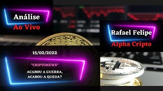 BITCOIN, S&P500 E IBOVESPA - ACABOU A QUEDA JUNTO COM A GUERRA - 15/02/2022