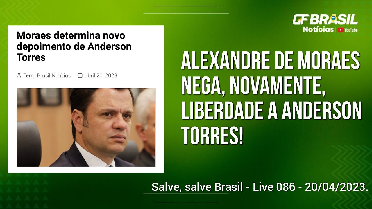 GF BRASIL Notícias - atualizações das 21h - quinta-feira patriótica - Live 086 - 20/04/2023!