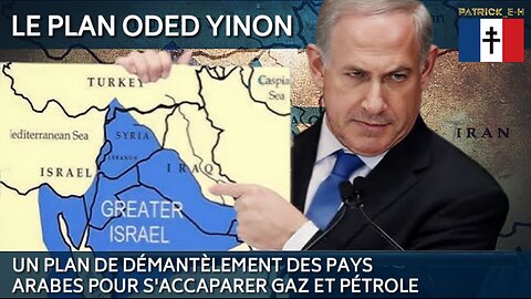 ME PLAN ODED YINON : LA DESTRUCTION PLANIFIÉE DES ÉTATS ARABES