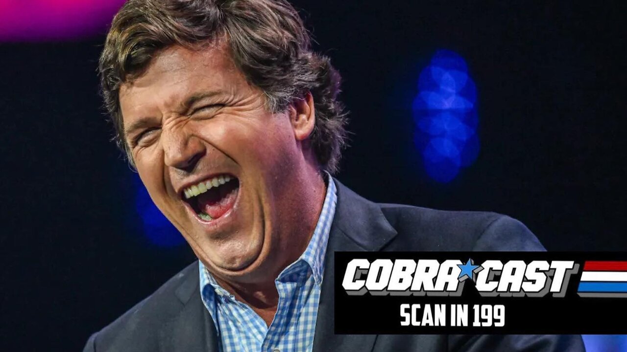 Tucker Carlson Ready to BREAK The Internet Again | CobraCast 199