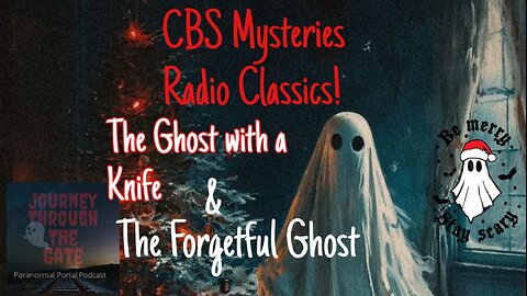 Two Ghostly Mysteries! CBS Radio Play The Ghost With A Knife