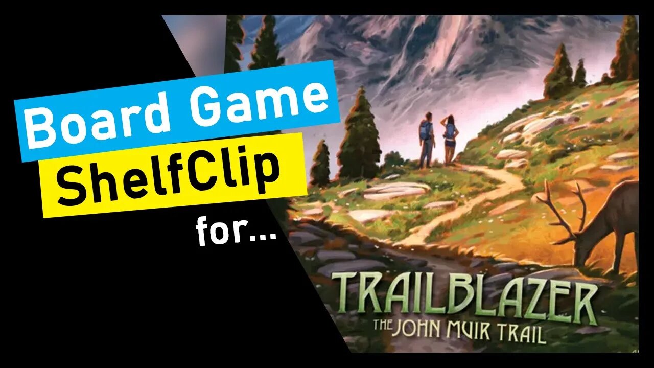 🌱ShelfClips: Trailblazer: the John Muir Trail (Short Board Game Preview)