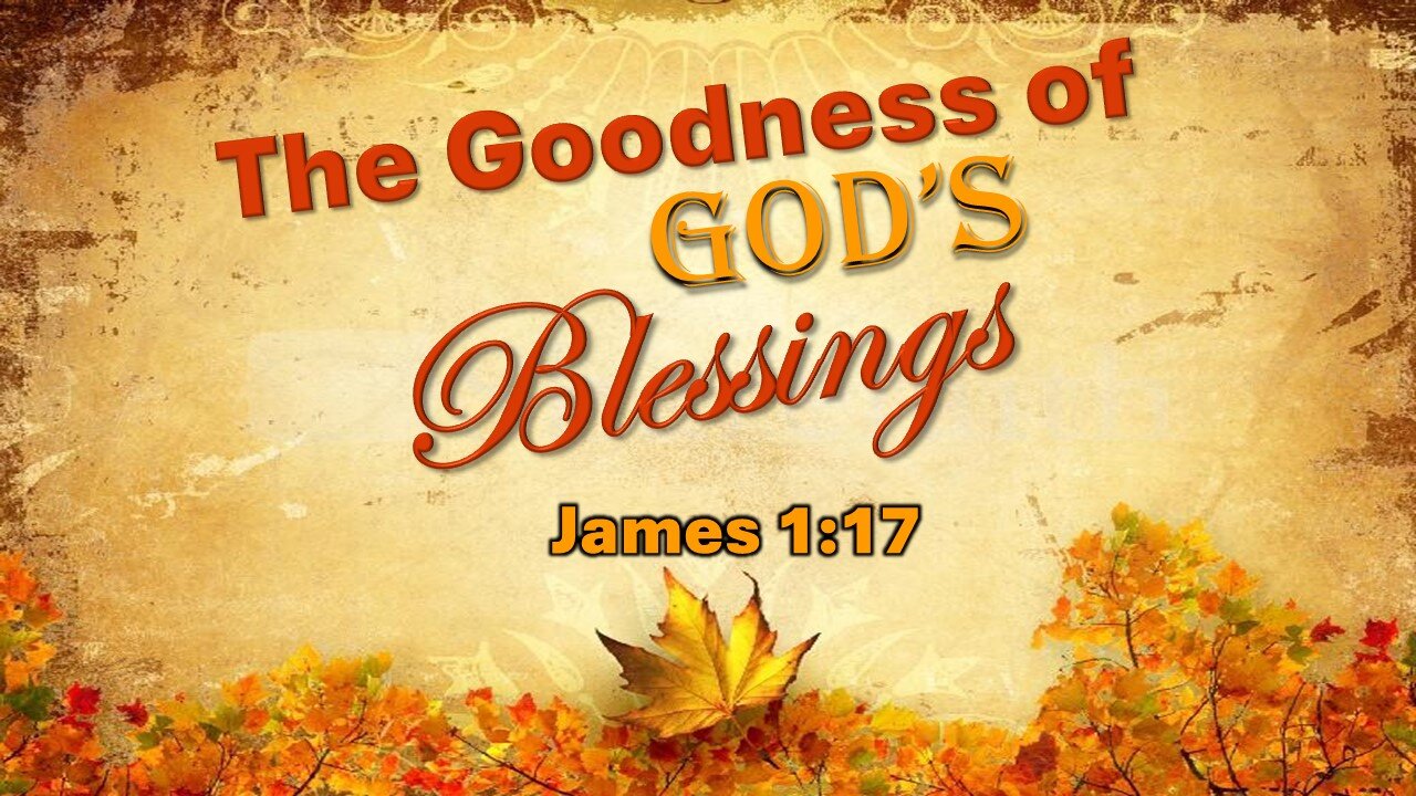 The Goodness of God's Blessings