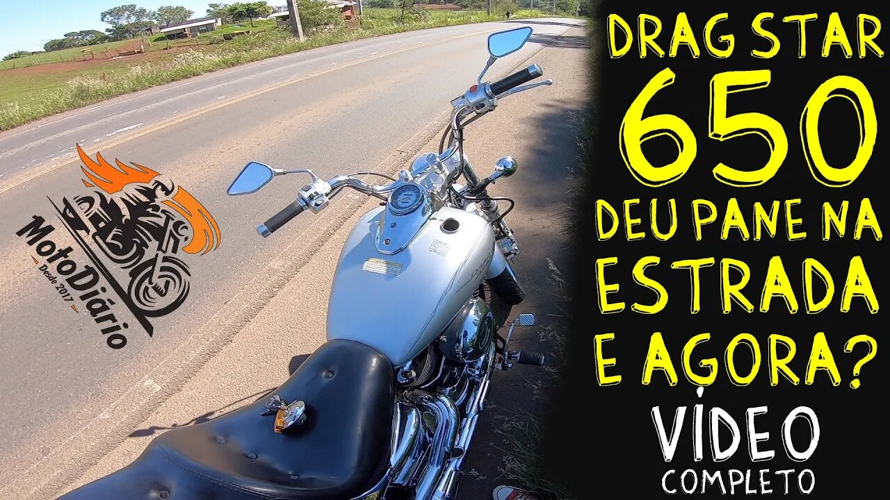 DRAG STAR 650: DEU PANE na ESTRADA e AGORA? Entenda o que aconteceu. VÍDEO COMPLETO