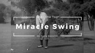 Over the Top Miracle Golf Swing