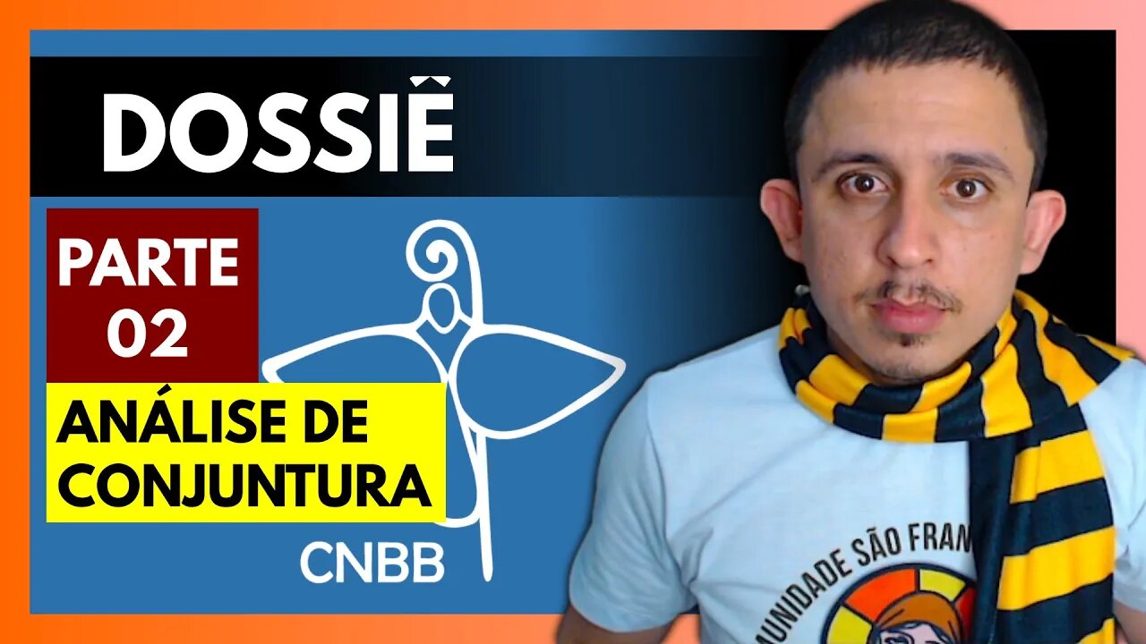 A ANÁLISE DE CONJUNTURA comunista da CNBB | Dossiê CNBB - Parte 2