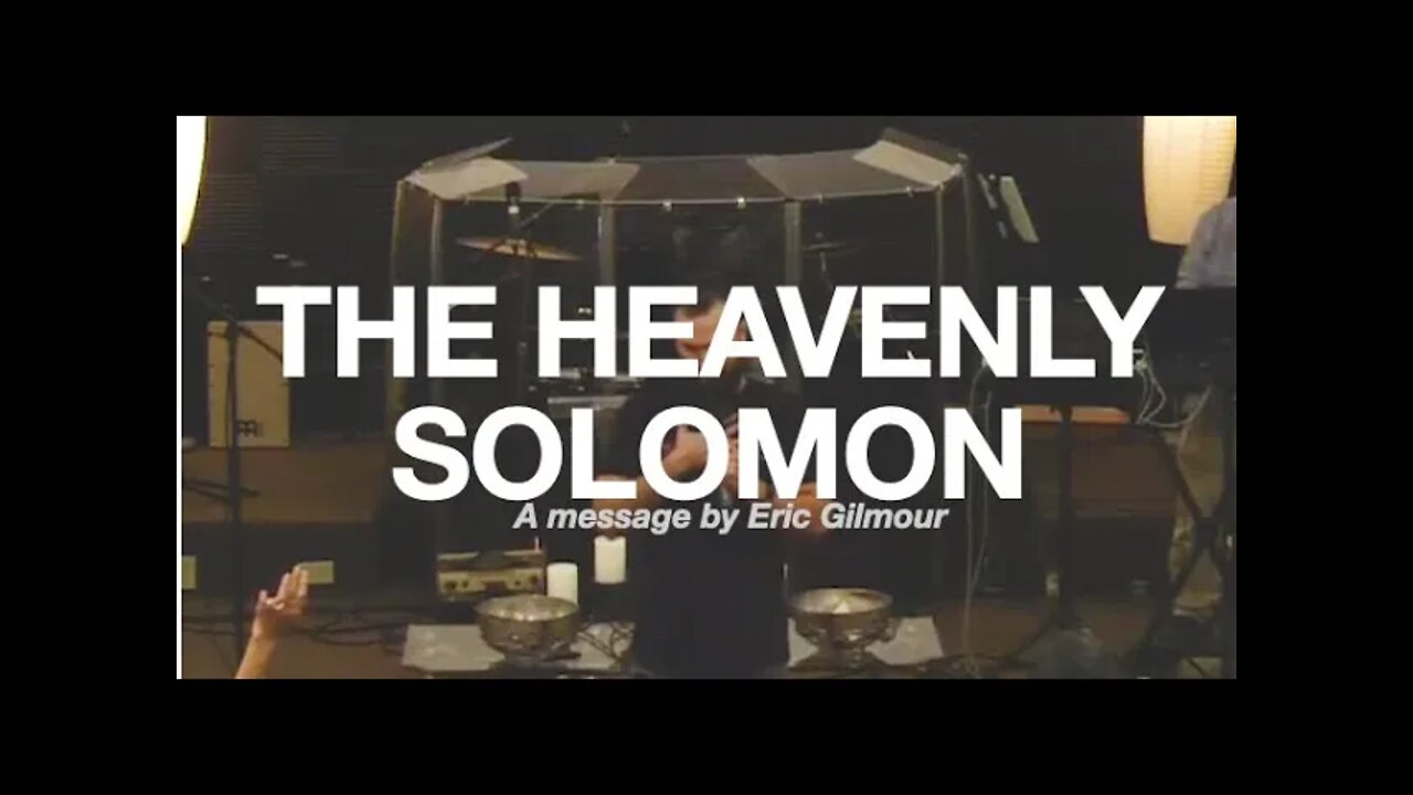 The Heavenly Solomon || Eric Gilmour