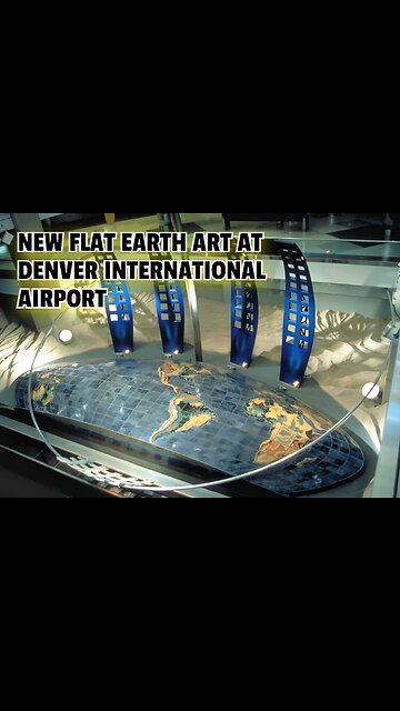 UPDATED ART AT THE DENVER INTERNATIONAL AIRPORT DEPICTING FLAT EARTH