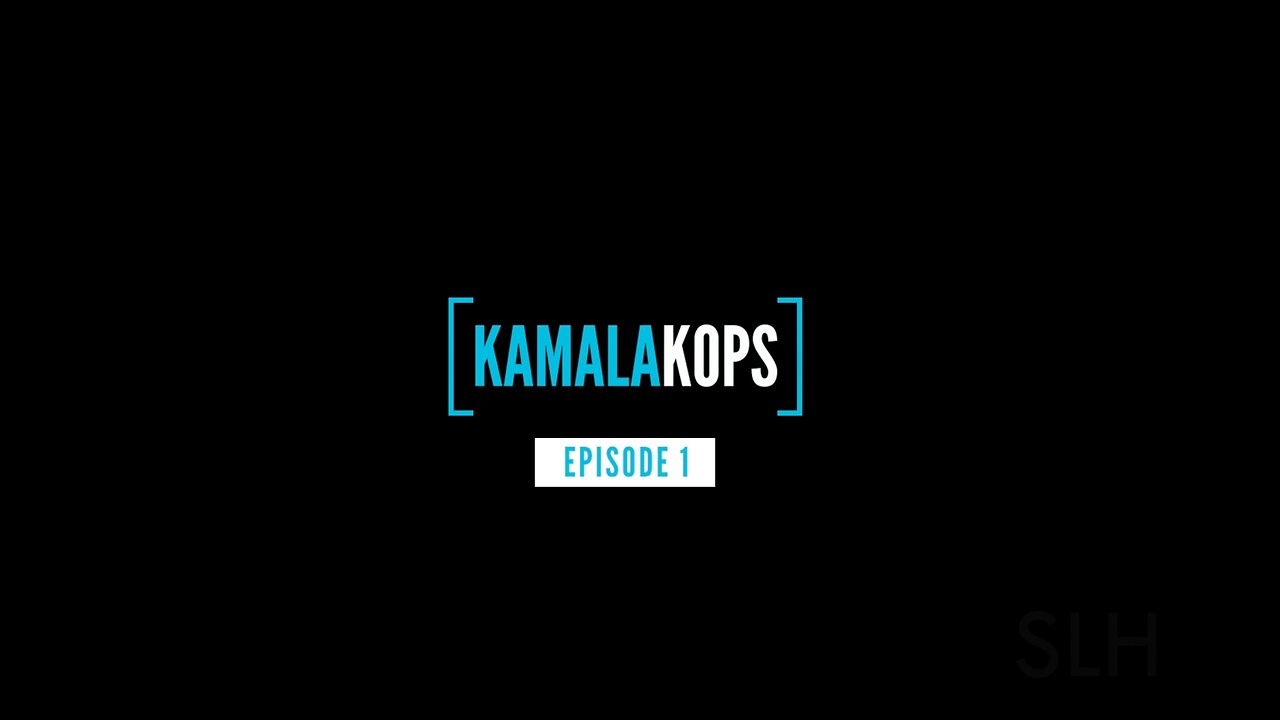 KAMALA KOPS EPISODE 1