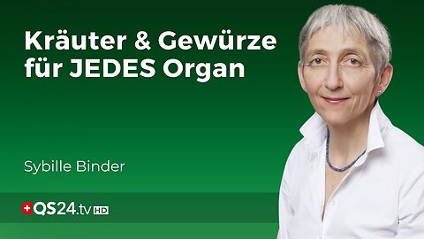 Die Wirkung von Kräutern und Gewürzen auf unsere Organe | Sybille Binder | Erfahrungsmedizin