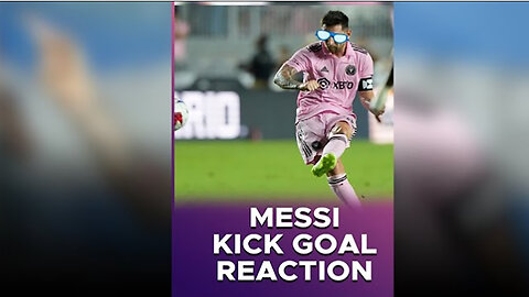 Messi Kick Goal Reaction - Part 1