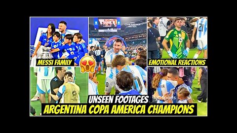 UNSEEN Footages! MESSI & Argentina Dominate to Win Copa America Again | Reactions & Celebrations