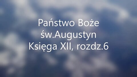 Państwo Boże-św.Augustyn Księga XII, rozdz. 6