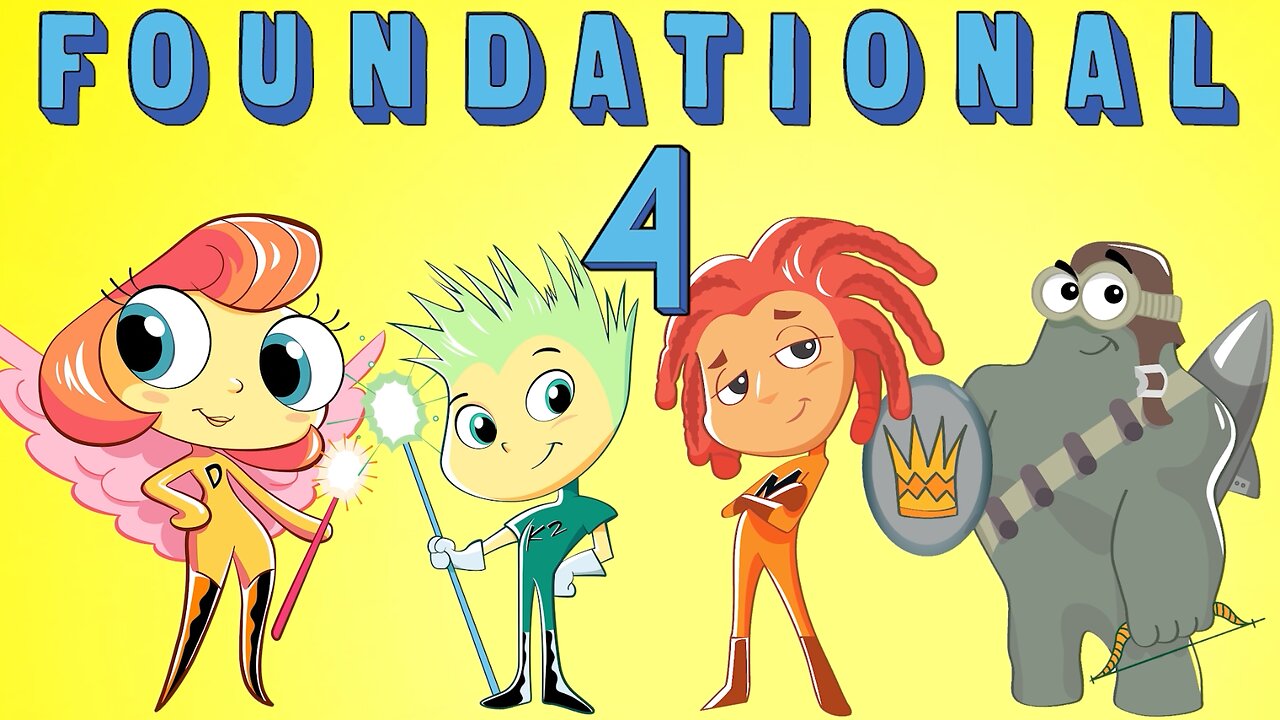 The Foundational 4 - Intro