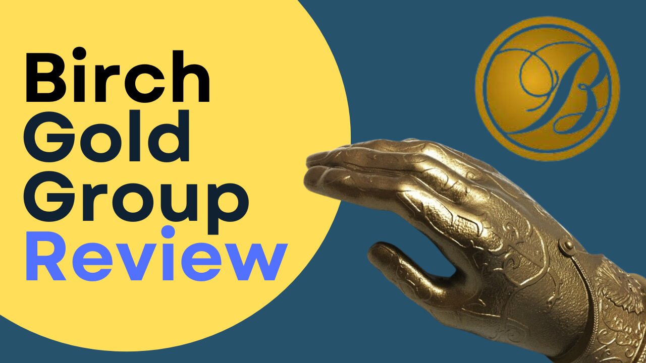 Birch Gold Group Review 2023 – Best Gold IRA Company? Pros and Cons