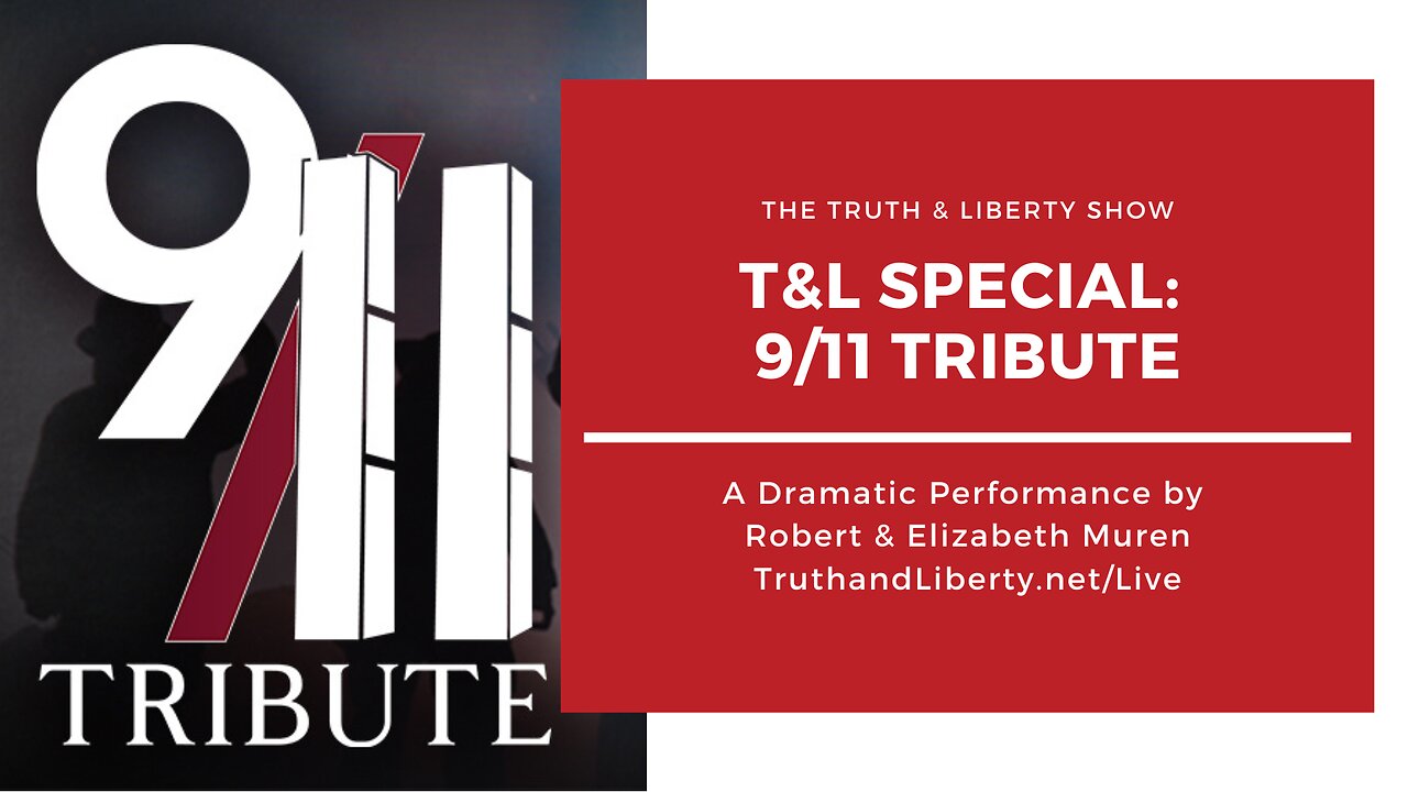 Truth & Liberty Special: 9/11 Memorial Tribute