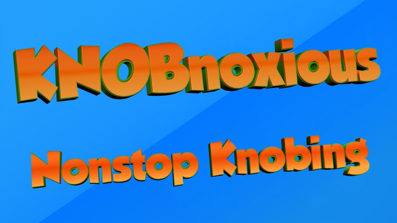 KNOBnoxious Episode 1