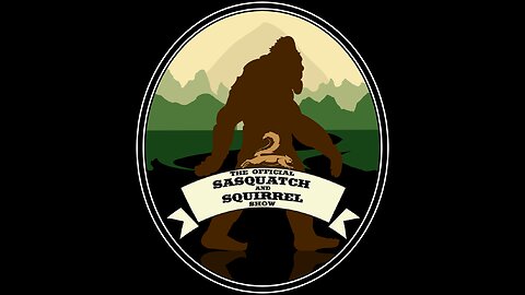 The Official Sasquatch and Squirrel Show - Episode 9 - The Industry of Death