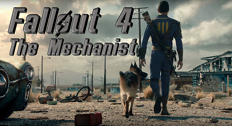 Fallout 4 | Part 22 | The Mechanist