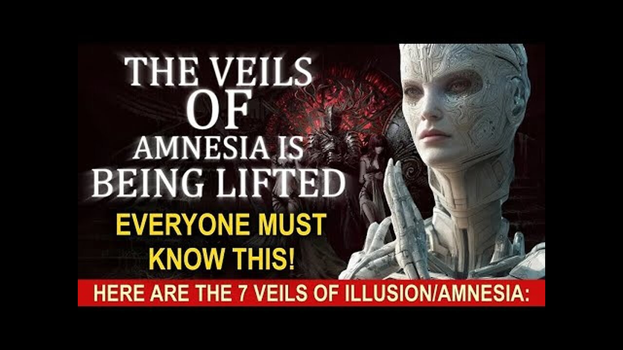 The Veils Of Amnesia Are Being Lifted