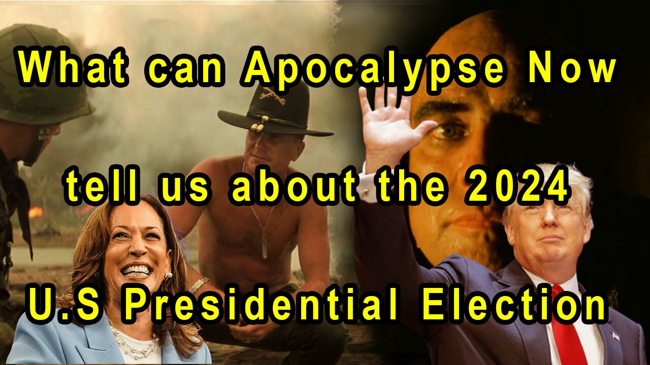 What can Apocalypse Now tell us about the 2024 U.S Presidential Election?