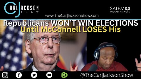 Republicans WON’T WIN ELECTIONS Until McConnell LOSES His