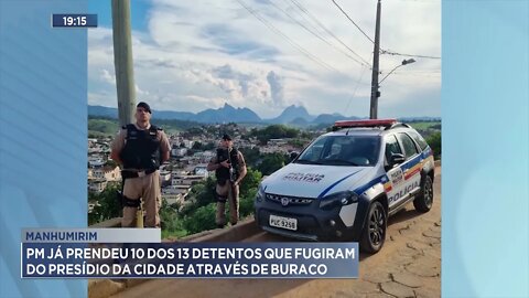 Manhumirim: PM já prendeu 10 dos 13 detentos que fugiram do presídio da cidade através de buraco