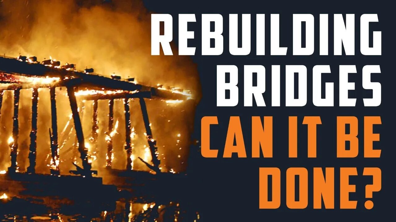 Rebuilding Burned Bridges... Can it be done?