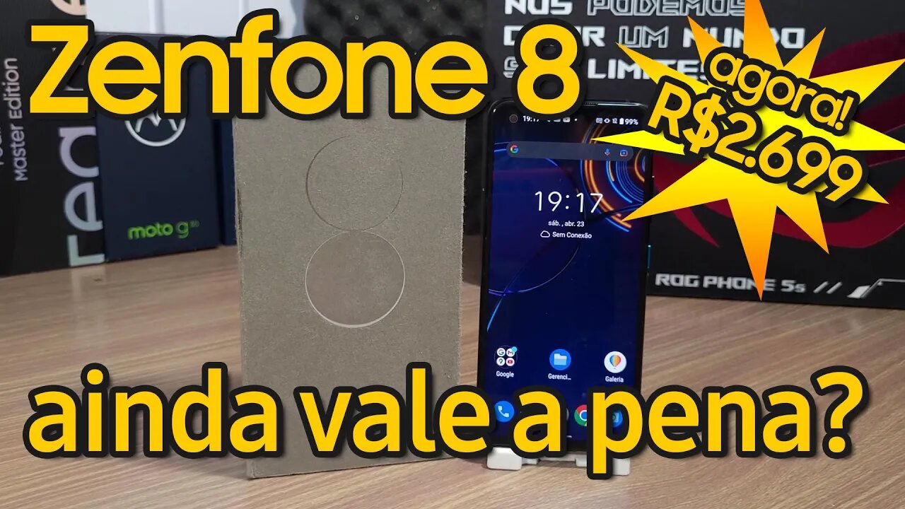 Zenfone 8 por R$2.699 vale a pena? Vem ai o zenfone 9!